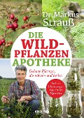 Die Wildpflanzen-Apotheke - Markus Strauß