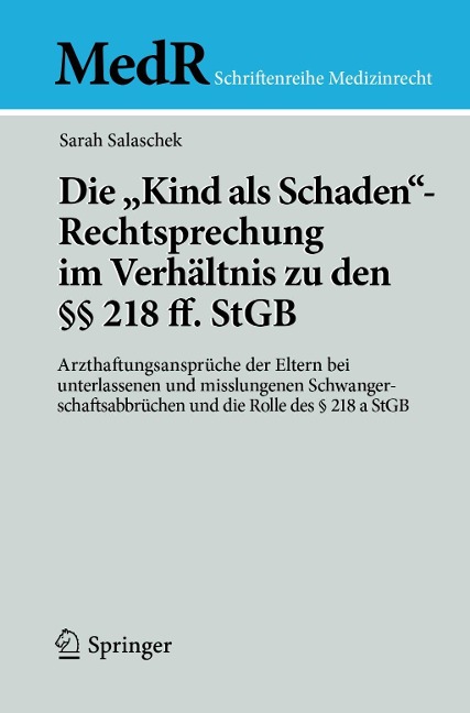 Die "Kind als Schaden"-Rechtsprechung im Verhältnis zu den §§ 218 ff. StGB - Sarah Salaschek
