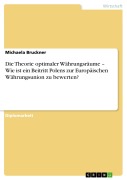 Cover-Bild zum Titel 'Die Theorie optimaler Währungsräume - Wie ist ein Beitritt Polens zur Europäischen Währungsunion zu bewerten?' von 'Michaela Bruckner'