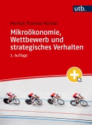 Cover-Bild zum Titel 'Mikroökonomie, Wettbewerb und strategisches Verhalten' von 'Markus Thomas Münter'
