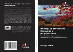 Cover-Bild zum Titel 'Principi di ecoturismo Economia e progettazione' von 'Chiranjib Kumar'