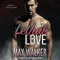 Cover-Bild zum Titel 'A Lethal Love Lib/E' von 'Max Walker'