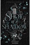 Cover-Bild zum Titel 'Shot of a Shadow' von 'Angelina Blosfeld'