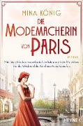 Cover-Bild zum Titel 'Die Modemacherin von Paris - Mit ihren Kleidern verzauberte Elsa Schiaparelli die Menschen. Für ihr Glück und ihr Kind musste sie kämpfen. ¿' von 'Mina König'