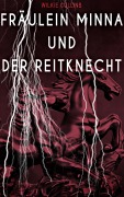 Cover-Bild zum Titel 'Fräulein Minna und der Reitknecht' von 'Wilkie Collins'