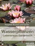 Cover-Bild zum Titel 'Wasserpflanzen - Lebensraum Gartenteich' von 'Red. Serges Verlag'