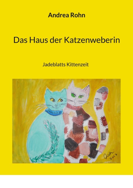 Das Haus der Katzenweberin - Andrea Rohn