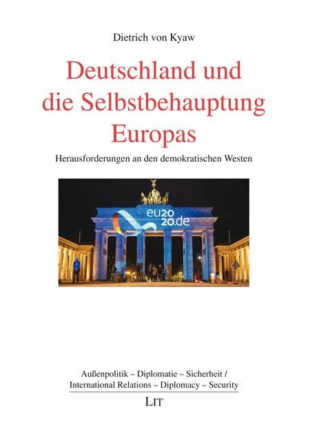 Deutschland und die Selbstbehauptung Europas - Dietrich von Kyaw