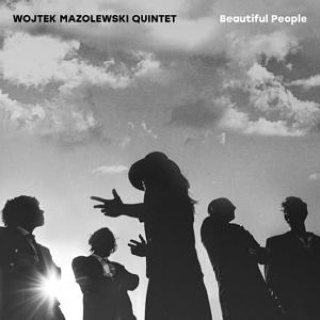 Beautiful People - Wojtek Quintet Mazolewski