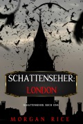 Cover-Bild zum Titel 'Die Schattenseher: London (Die Schattenseher - Buch Eins)' von 'Morgan Rice'