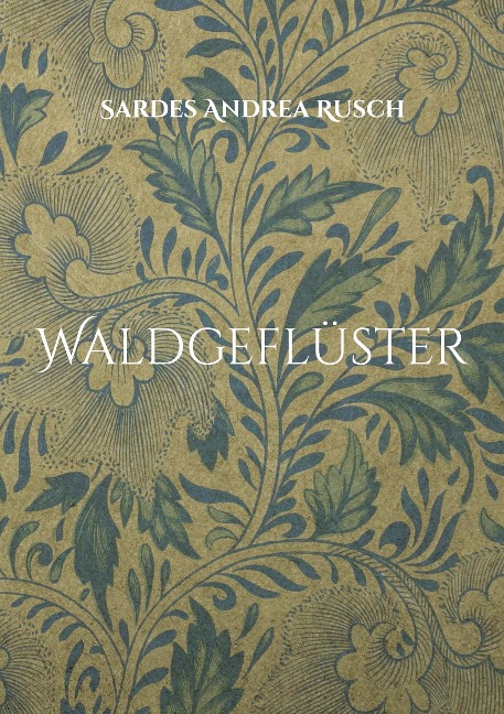 Waldgeflüster - Sardes Andrea Rusch