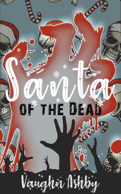 Santa of the Dead (Aurora Wasteland) - Vaughn Ashby