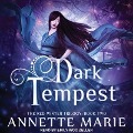 Cover-Bild zum Titel 'Dark Tempest Lib/E' von 'Annette Marie'