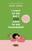 Cover-Bild zum Titel 'I Want to Die but I Still Want to Eat Tteokbokki' von 'Baek Sehee'
