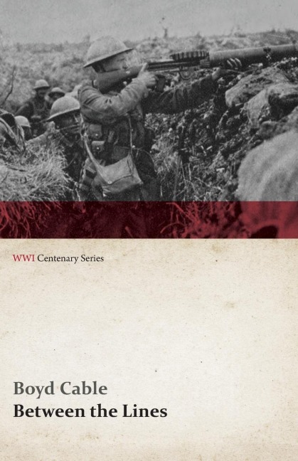Between the Lines (WWI Centenary Series) - Boyd Cable