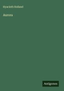 Cover-Bild zum Titel 'Aurora' von 'Hyacinth Holland'