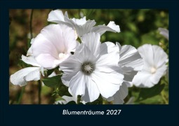 Cover-Bild zum Titel 'Blumenträume 2027 Fotokalender DIN A4' von 'Tobias Schmitt, Kevin Heber'