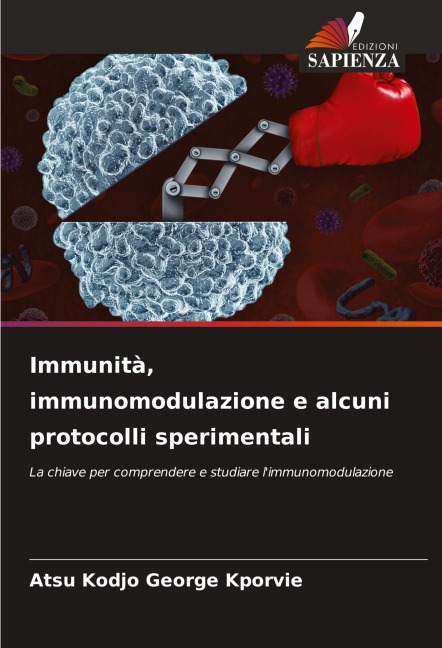 Immunità, immunomodulazione e alcuni protocolli sperimentali - Atsu Kodjo George Kporvie