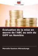 Cover-Bild zum Titel 'Évaluation de la mise en ¿uvre de l'ABC au sein du GIPF en Namibie' von 'Marcello Kautora Hitiraukunga'