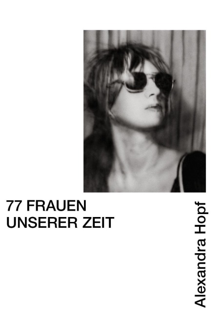 77 Frauen unserer Zeit - Alexandra Hopf