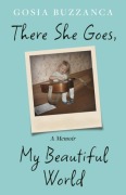 Cover-Bild zum Titel 'There She Goes, My Beautiful World' von 'Gosia Buzzanca'