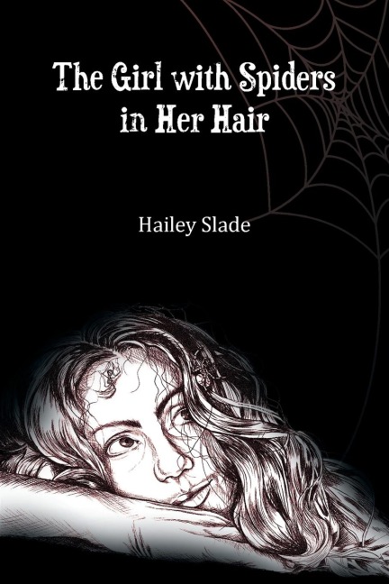 The Girl With Spiders In Her Hair - Hailey Slade