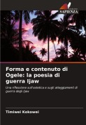 Cover-Bild zum Titel 'Forma e contenuto di Ogele: la poesia di guerra Ijaw' von 'Timiwei Kokowei'