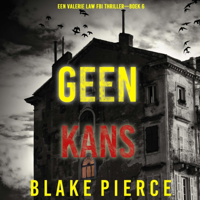 Geen Kans (Een Valerie Law FBI Thriller¿Boek 6) - Blake Pierce