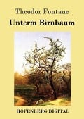 Unterm Birnbaum - Theodor Fontane