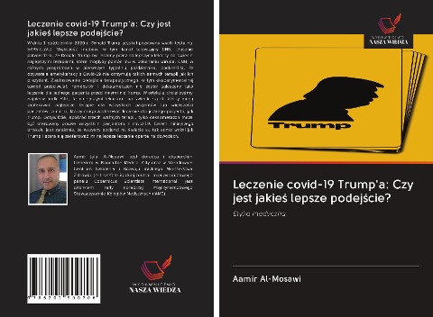 Leczenie covid-19 Trump'a: Czy jest jakie¿ lepsze podej¿cie? - Aamir Al-Mosawi