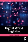 Cover-Bild zum Titel 'Digital World Englishes' von 'Patricia Friedrich'