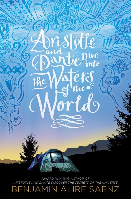 Aristotle and Dante Dive into the Waters of the World - Benjamin Alire Sáenz