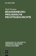 Brandenburg-preußische Rechtsgeschichte - Paul Posener