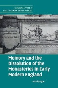 Cover-Bild zum Titel 'Memory and the Dissolution of the Monasteries in Early Modern England' von 'Harriet Lyon'