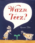 Cover-Bild zum Titel 'Wazn Teez?' von 'Carson Ellis'