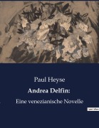 Cover-Bild zum Titel 'Andrea Delfin:' von 'Paul Heyse'