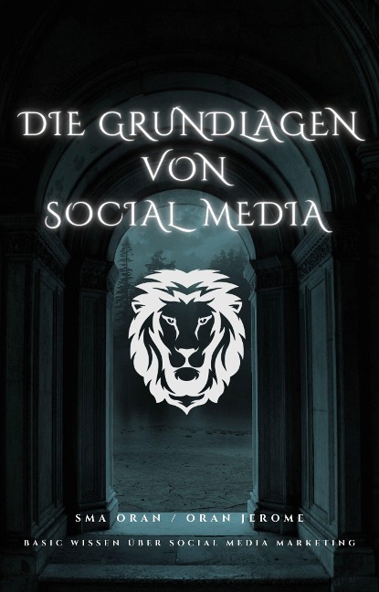 Die Grundlagen von Social Media Marketing - Jerome Oran