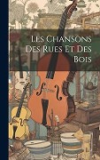 Cover-Bild zum Titel 'Les Chansons des rues et des bois' von 'Anonymous'