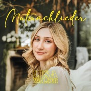 Mutmachlieder - Lisa Walser