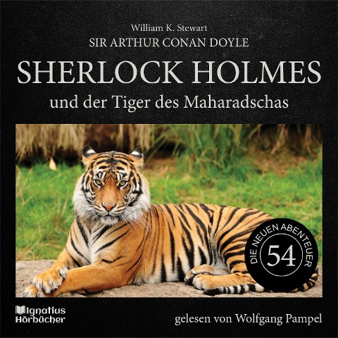 Sherlock Holmes und der Tiger des Maharadschas (Die neuen Abenteuer, Folge 54) - Arthur Conan Doyle, William K. Stewart