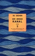 Cover-Bild zum Titel 'Der große Kanal' von 'Xu Zechen'