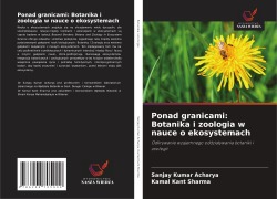 Ponad granicami: Botanika i zoologia w nauce o ekosystemach - Sanjay Kumar Acharya, Kamal Kant Sharma