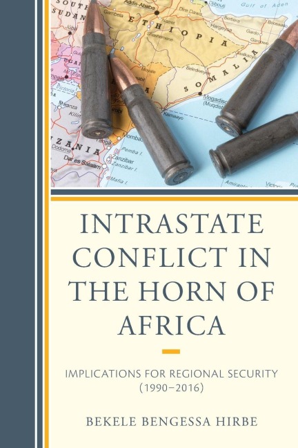Intrastate Conflict in the Horn of Africa - Bekele Bengessa Hirbe