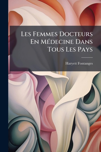 Les Femmes Docteurs En MÃ(c)decine Dans Tous Les Pays - Haryett Fontanges