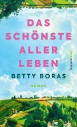 Cover-Bild zum Titel 'Das schönste aller Leben' von 'Betty Boras'