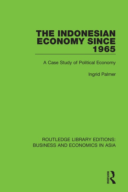 The Indonesian Economy Since 1965 - Ingrid Palmer