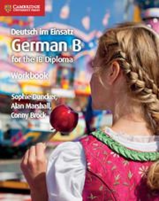 Deutsch im Einsatz German B for the IB Diploma Workbook - Sophie Duncker, Conny Brock, Alan Marshall
