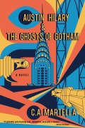 Cover-Bild zum Titel 'Austin Hilary & The Ghosts of Gotham' von 'C. A. Martella'