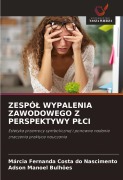 ZESPÓ¿ WYPALENIA ZAWODOWEGO Z PERSPEKTYWY P¿CI - Márcia Fernanda Costa Do Nascimento, Adson Manoel Bulhões