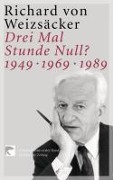 Cover-Bild zum Titel 'Drei Mal Stunde Null?' von 'Richard von Weizsäcker'